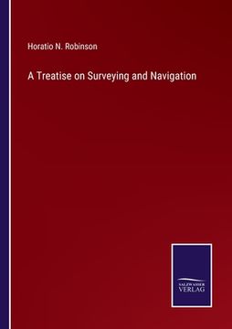 portada A Treatise on Surveying and Navigation (in English)