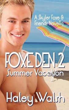 portada Foxe Den 2: A Skyler Foxe & Friends Summer Vacation (en Inglés)