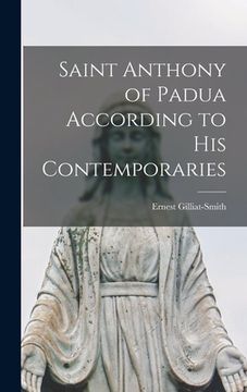 portada Saint Anthony of Padua According to His Contemporaries (en Inglés)