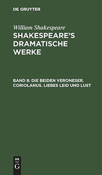 portada Die Beiden Veroneser. Coriolanus. Liebes Leid und Lust: Aus: Dramatische Werke - Shakespeare's Dramatische Werke 