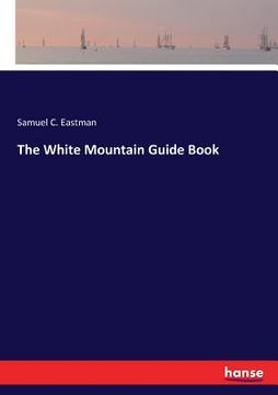 portada The White Mountain Guide Book (en Inglés)
