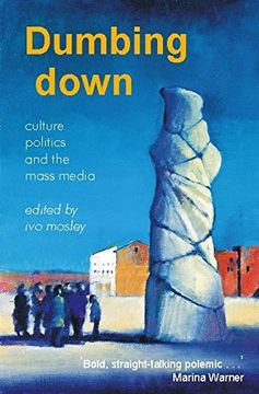 portada Dumbing Down: Culture, Politics and the Mass Media (en Inglés)