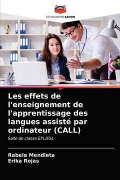 portada Les effets de l'enseignement de l'apprentissage des langues assisté par ordinateur (CALL) (en Francés)