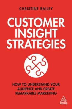 portada Customer Insight Strategies: How to Understand Your Audience and Create Remarkable Marketing (en Inglés)