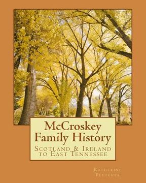 portada McCroskey Family History: Scotland & Ireland to East Tennessee (en Inglés)