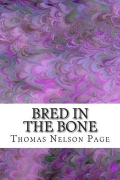 portada Bred in the Bone: (Thomas Nelson Page Classics Collection) (en Inglés)