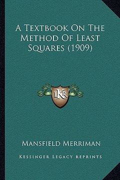 portada a textbook on the method of least squares (1909) a textbook on the method of least squares (1909) (en Inglés)