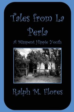 portada Tales from La Perla: A Misspent Hippie Youth (en Inglés)