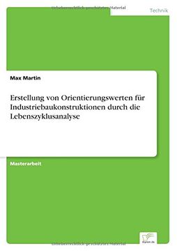 portada Erstellung von Orientierungswerten für Industriebaukonstruktionen durch die Lebenszyklusanalyse (German Edition) (en Alemán)