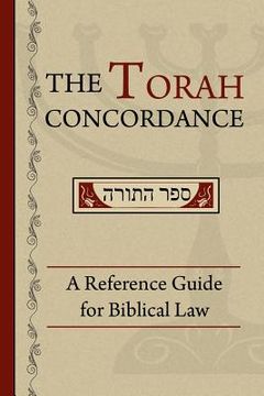 portada the torah concordance: a reference guide for biblical law (en Inglés)