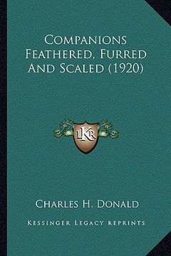 portada companions feathered, furred and scaled (1920) (en Inglés)