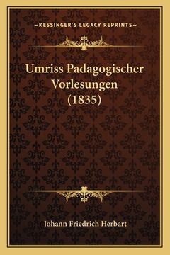 portada Umriss Padagogischer Vorlesungen (1835) (en Alemán)