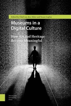 Museums in a Digital Culture: How Art and Heritage Become Meaningful (en Inglés)