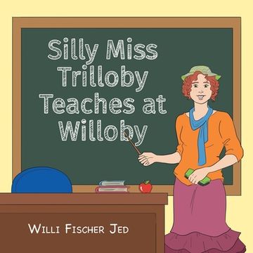 portada Silly Miss Trilloby Teaches at Willoby