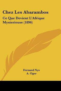 portada Chez Les Abarambos: Ce Que Devient L'Afrique Mysterieuse (1896) (in French)