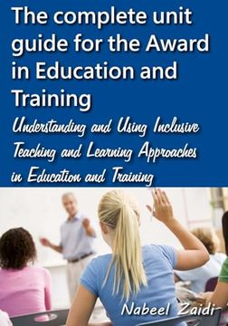 portada The Complete Unit Guide for the Award in Education and Training: Understanding and Using Inclusive Teaching and Learning Approaches in Education and. The Award in Education and Training (Aet)) (in English)
