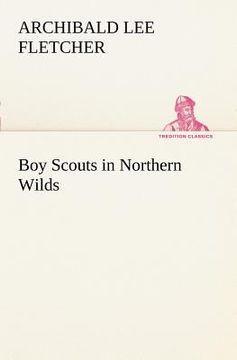 portada boy scouts in northern wilds (en Inglés)