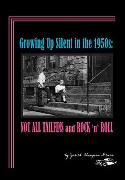 portada growing up silent in the 1950s: not all tailfins and rock 'n' roll (en Inglés)