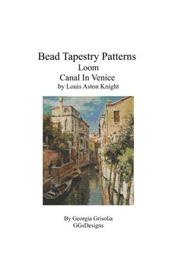 portada Bead Tapestry Patterns Loom Canal In Venice by Louis Aston Knight