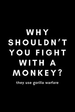 portada Why Shouldn't you Fight With a Monkey? They use Gorilla Warfare (en Inglés)