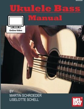 portada Martin Schroeder/Liselotte Schell: Ukulele Bass Manual (Book/Online Video) +Telechargement