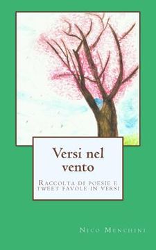 portada Versi nel vento: Raccolta di poesie e tweet favole in versi (en Italiano)
