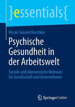 portada Psychische Gesundheit in der Arbeitswelt: Soziale und Ökonomische Relevanz für Gesellschaft und Unternehmen (en Alemán)
