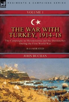 portada The War with Turkey, 1914-18----Volume 1: the Campaigns in Mesopotamia and the Dardanelles During the First World War (in English)