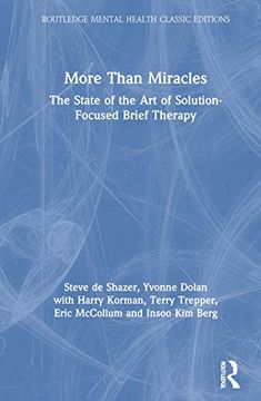 portada More Than Miracles: The State of the art of Solution-Focused Brief Therapy (Routledge Mental Health Classic Editions) (en Inglés)