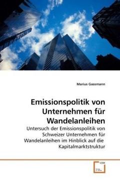 portada Emissionspolitik von Unternehmen für Wandelanleihen: Untersuch der Emissionspolitik von Schweizer Unternehmen für Wandelanleihen im Hinblick auf die  Kapitalmarktstruktur