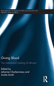 portada Giving Blood: The Institutional Making of Altruism (Routledge Studies in the Sociology of Health and Illness)