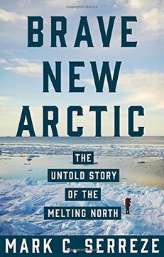 portada Brave new Arctic: The Untold Story of the Melting North (Science Essentials) (en Inglés)