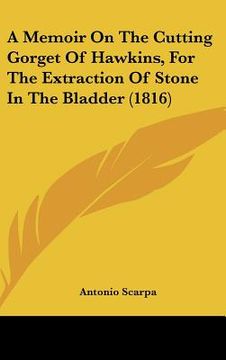portada a memoir on the cutting gorget of hawkins, for the extraction of stone in the bladder (1816)