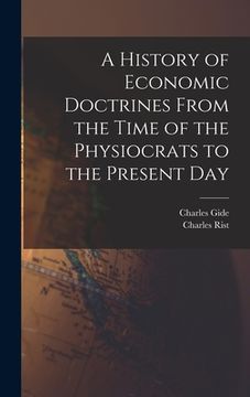 portada A History of Economic Doctrines From the Time of the Physiocrats to the Present Day (en Inglés)