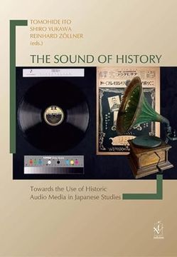 portada The Sound of History Towards the use of Historic Audio Media in Japanese Studies (en Inglés)