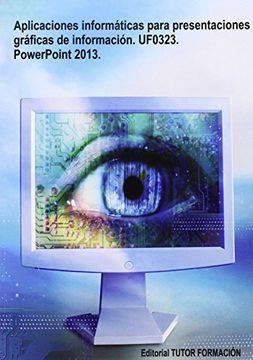 portada Aplicaciones informáticas para presentaciones gráficas de información. UF0323. PowerPoint 2013.