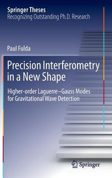 portada Precision Interferometry in a New Shape: Higher-Order Laguerre-Gauss Modes for Gravitational Wave Detection (in English)