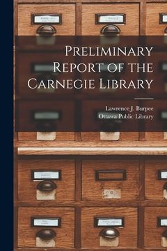 portada Preliminary Report of the Carnegie Library [microform] (en Inglés)