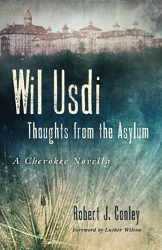 portada Wil Usdi: Thoughts From the Asylum, a Cherokee Novella (64) (American Indian Literature and Critical Studies Series) (en Inglés)
