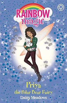 portada Priya the Polar Bear Fairy: The Endangered Animals Fairies: Book 2 (Rainbow Magic) (in English)