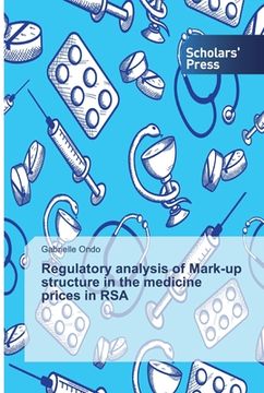portada Regulatory analysis of Mark-up structure in the medicine prices in RSA (en Inglés)