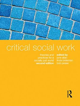 portada Critical Social Work: Theories and Practices for a Socially Just World (en Inglés)