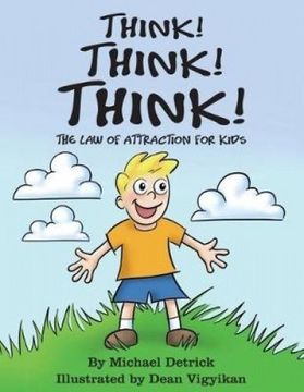 portada Think! Think! Think!: The Law of Attraction for Kids