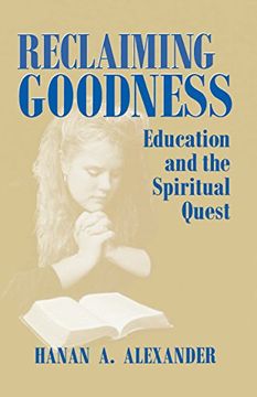 portada Reclaiming Goodness: Education and the Spiritual Quest (in English)