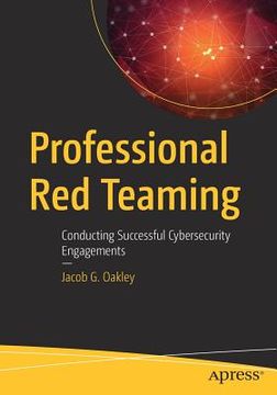 portada Professional Red Teaming: Conducting Successful Cybersecurity Engagements (in English)