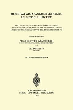 portada Hefepilze als Krankheitserreger bei Mensch und Tier: Vorträge und Diskussionsbemerkungen der 2. Wissenschaftlichen Tagung der Deutschsprachigen ... in Hamburg am 18. März 1962 (German Edition)