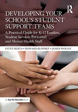 portada Developing Your School’S Student Support Teams: A Practical Guide for K-12 Leaders, Student Services Personnel, and Mental Health Staff 