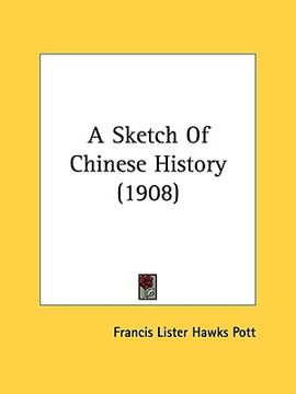 portada a sketch of chinese history (1908) (en Inglés)