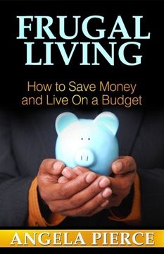 portada Frugal Living: How to Save Money and Live on a Budget