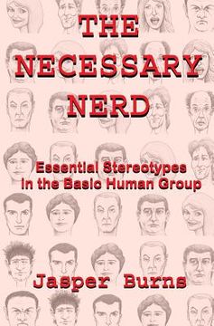portada The Necessary Nerd: Essential Stereotypes in the Basic Human Group (in English)